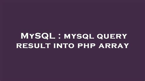 mysql query result into php array .
